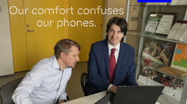 Our comfort conduses our phones
